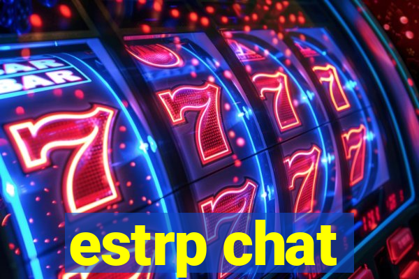 estrp chat